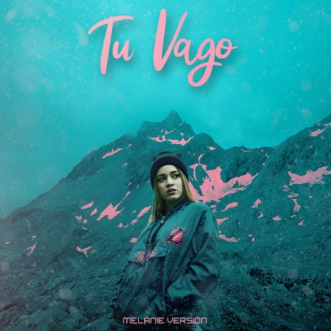 Tu Vago (Melanie Version) | Boomplay Music