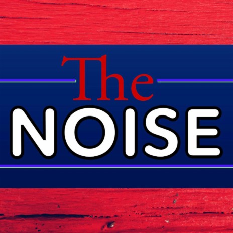 The noise | Boomplay Music