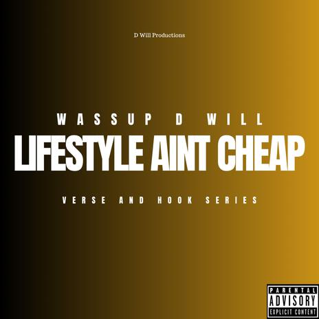 Lifestyle Ain't Cheap | Boomplay Music