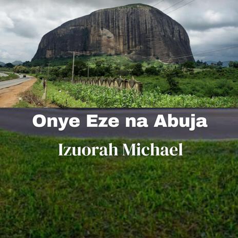 Onye Eze na Abuja | Boomplay Music