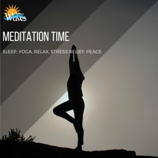 Meditation Time - Sleep, Yoga, Relax, Stress Relief, Peace