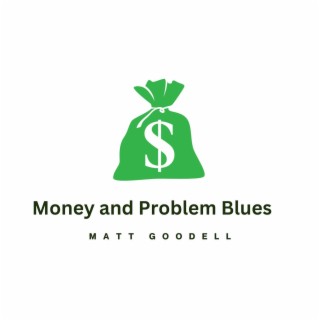 Money and Problem Blues