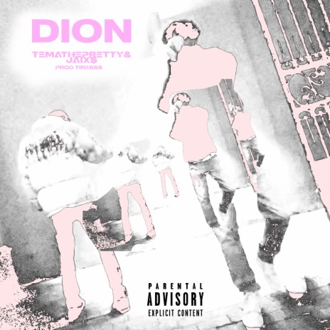 Dion ft. temathepretty & tiresss | Boomplay Music