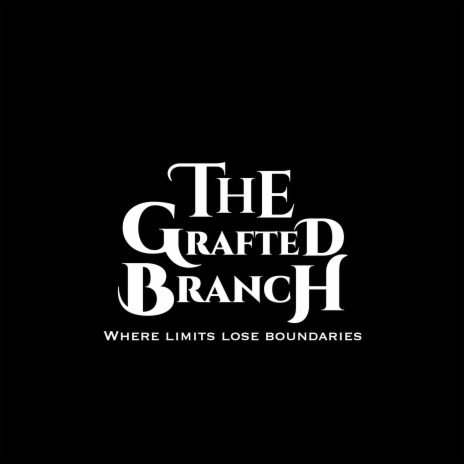 The Grafted Branch | Boomplay Music