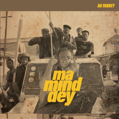 Ma Mind Dey | Boomplay Music
