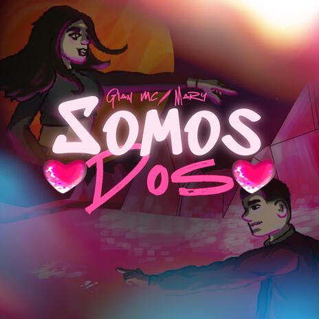 Somos Dos ft. Mary | Boomplay Music