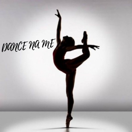Dance Na Me | Boomplay Music
