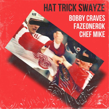 Hat trick swayze ft. bobby craves