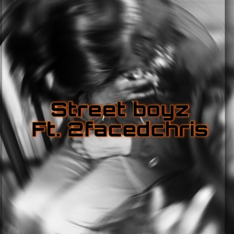 Street Boyz ft. 2facedchri$ | Boomplay Music