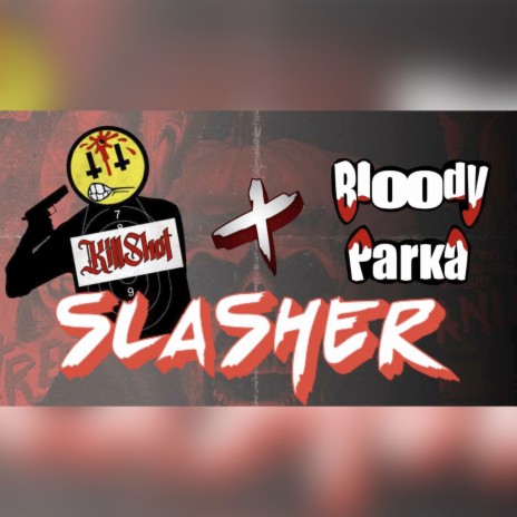 Slasher ft. Killshot | Boomplay Music