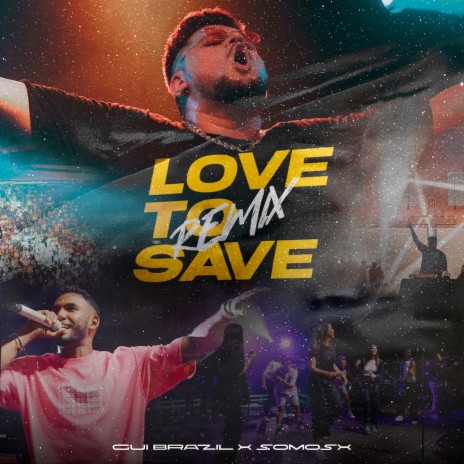 LOVE TO SAVE (Remix) ft. Somosx | Boomplay Music