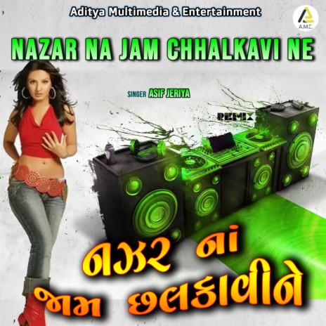 Nazarna Jam Chhalkavi Ne-Dance Mix. | Boomplay Music