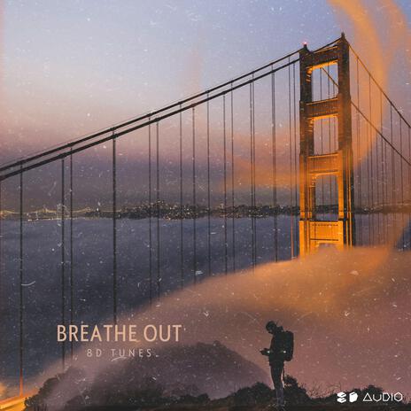 Breathe Out ft. 8D Tunes & Vital EDM | Boomplay Music