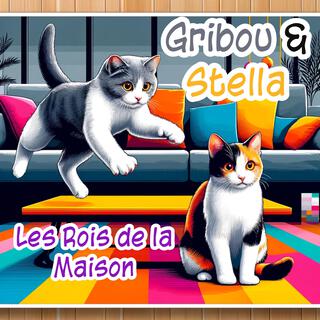 Gribou & Stella (Les Rois de la Maison)