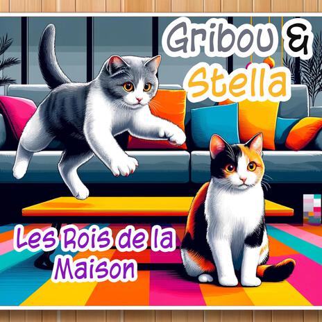 Gribou & Stella (Les Rois de la Maison)