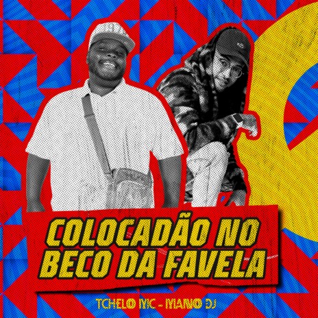 Colocadão no Beco da Favela ft. Tchelo MC | Boomplay Music