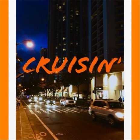 Cruisin' | Boomplay Music