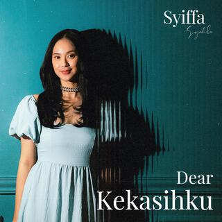 Dear Kekasihku