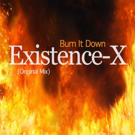 Burn It Down (Original Mix)