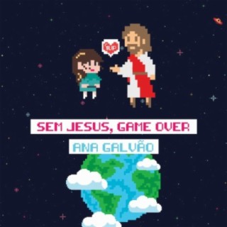 Sem Jesus, Game Over