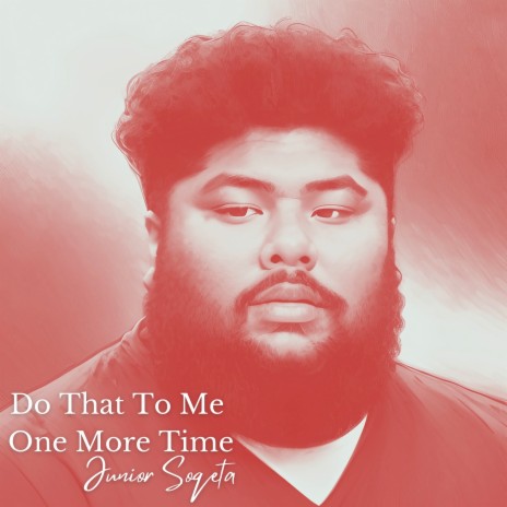 Do That To Me One More Time | Boomplay Music