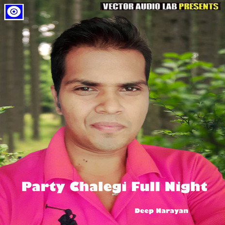 Party Chalegi Full Night | Boomplay Music