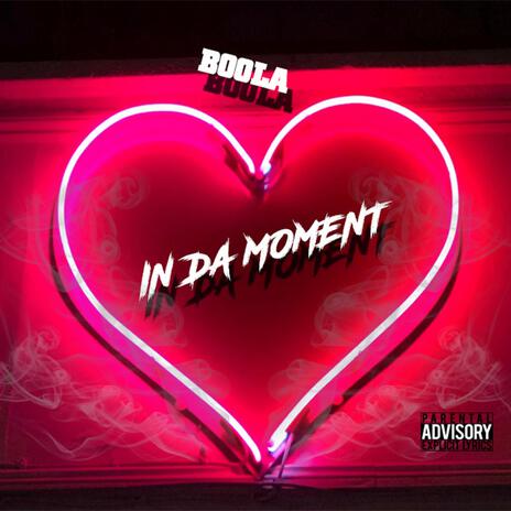 In Da Moment | Boomplay Music