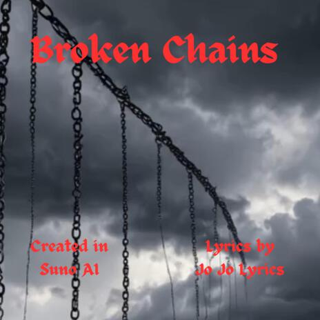 Broken Chains | Boomplay Music