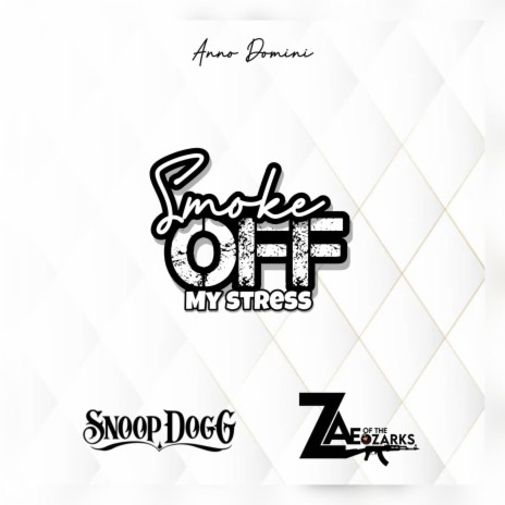 Smoke Off My Stress ft. Snoop Dogg | Boomplay Music