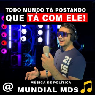 Todo mundo tá postando que tá com ele Musica de política