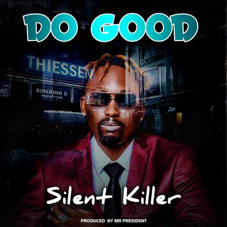 Silent Killer - Do Good | Boomplay Music