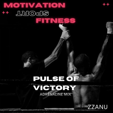 Pulse Of Victory (Adrelaline Mix) ft. ZZanu | Boomplay Music