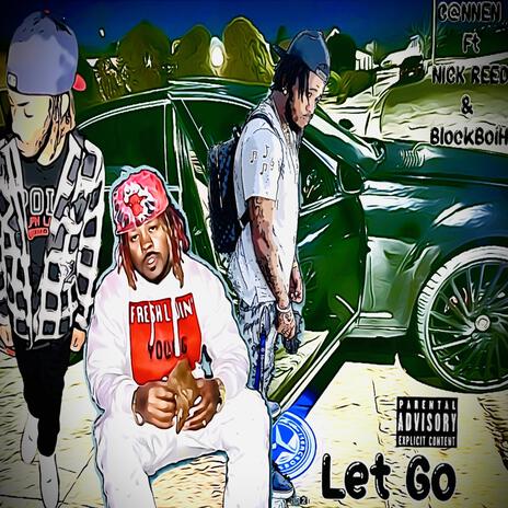 LET GO ft. NICK REED & BlockBoiH | Boomplay Music