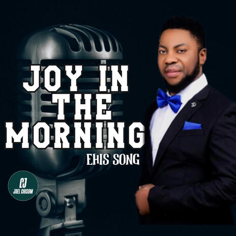 EHIS SONG JOY IN THE MORNING | Boomplay Music