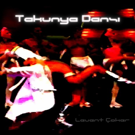 Takunya Dansı | Boomplay Music