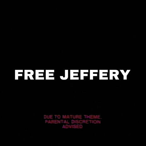 FREE JEFFERY | Boomplay Music