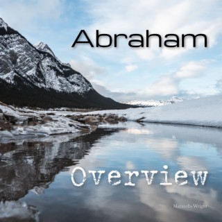 In the Beginning: Abraham Overview