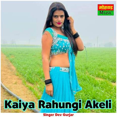 Kaiya Rahungi Akeli | Boomplay Music