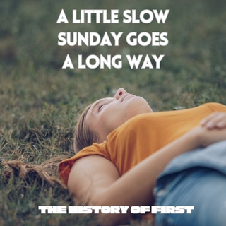 A Little Slow Sunday Goes a Long Way