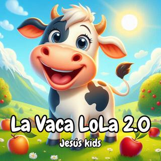 La Vaca LoLa 2.0