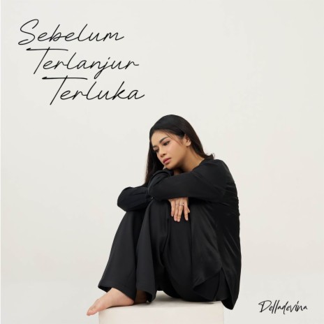 Sebelum Terlanjur Terluka | Boomplay Music