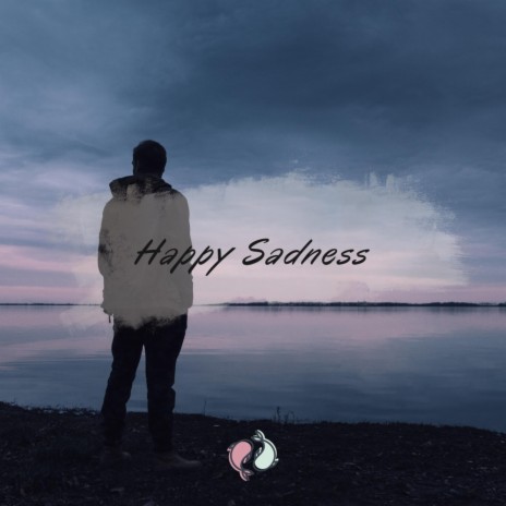 Happy Sadness | Boomplay Music