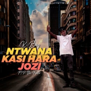 Ntwana Kasi Hara Jozi
