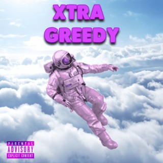 XTRA GREEDY