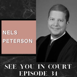 Justice Nels Peterson | See You in Court Podcast
