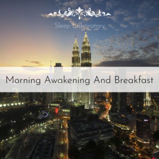 Morning Awakening And Breakfast