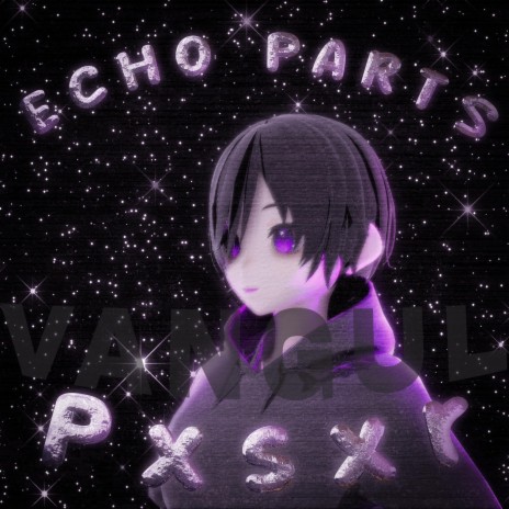 Echo Parts ft. Pxsxr