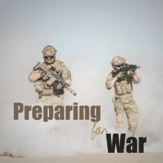 Preparing For War