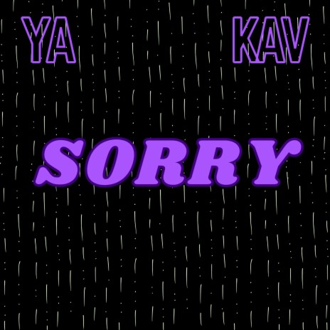 SORRY ft. KAV & YA