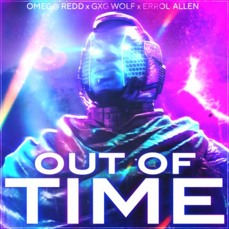 Out of Time ft. Gxg Wolf & Errol Allen